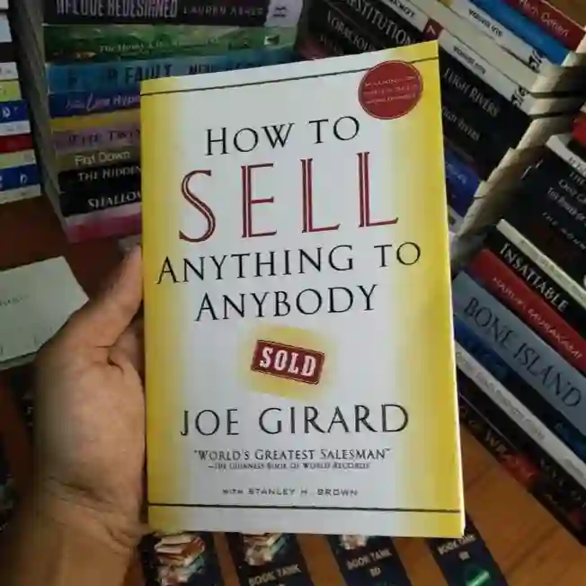 How to Sell Anything to Anybody by Joe Girard and Stanley H. Brown